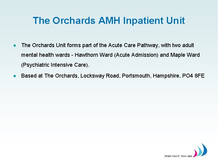 The Orchards AMH Inpatient Unit ● The Orchards Unit forms part of the Acute