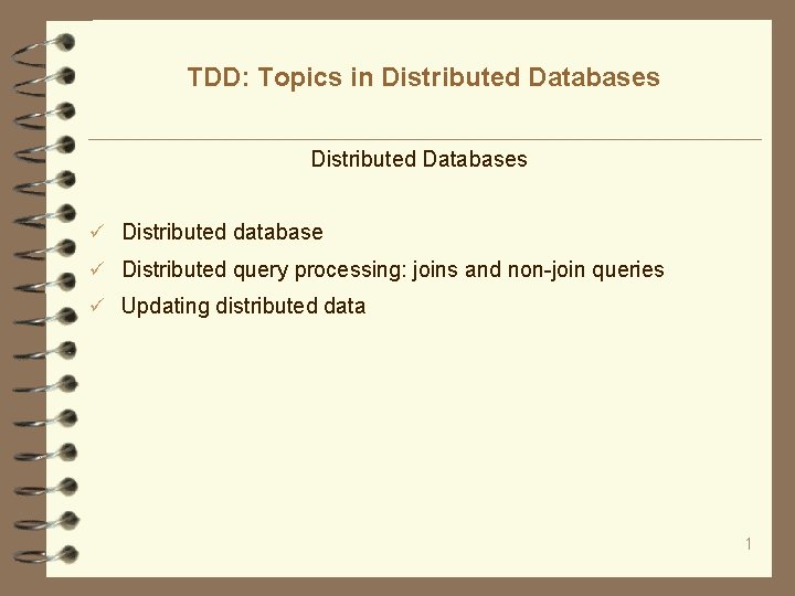 TDD: Topics in Distributed Databases Distributed database Distributed query processing: joins and non-join queries