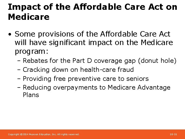 Impact of the Affordable Care Act on Medicare • Some provisions of the Affordable