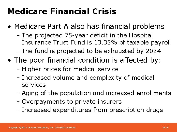 Medicare Financial Crisis • Medicare Part A also has financial problems – The projected