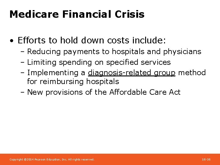 Medicare Financial Crisis • Efforts to hold down costs include: – Reducing payments to