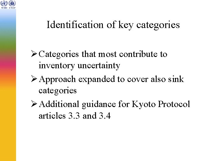 Identification of key categories Ø Categories that most contribute to inventory uncertainty Ø Approach