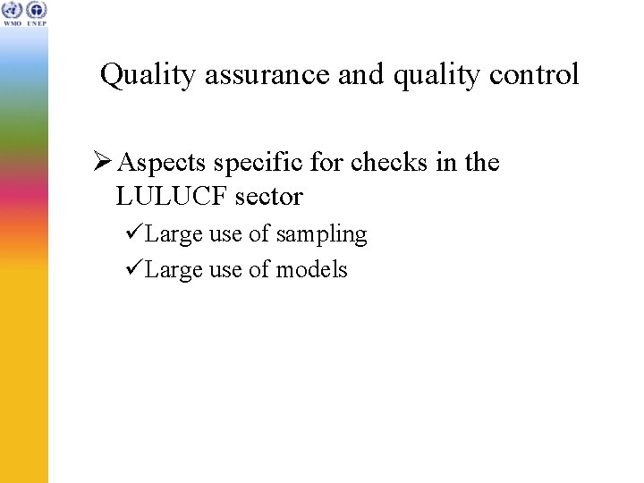 Quality assurance and quality control Ø Aspects specific for checks in the LULUCF sector