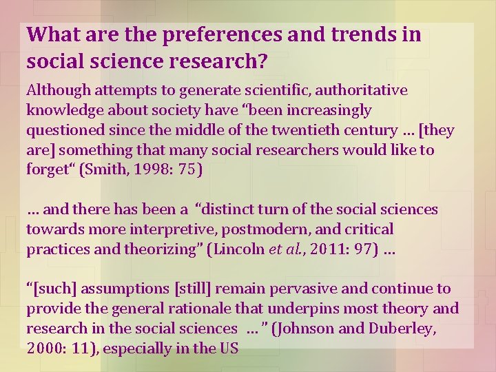 What are the preferences and trends in social science research? Although attempts to generate