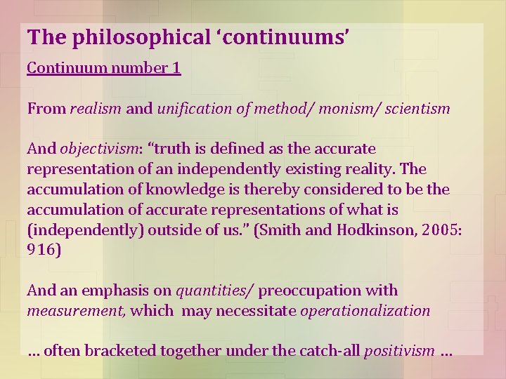 The philosophical ‘continuums’ Continuum number 1 From realism and unification of method/ monism/ scientism