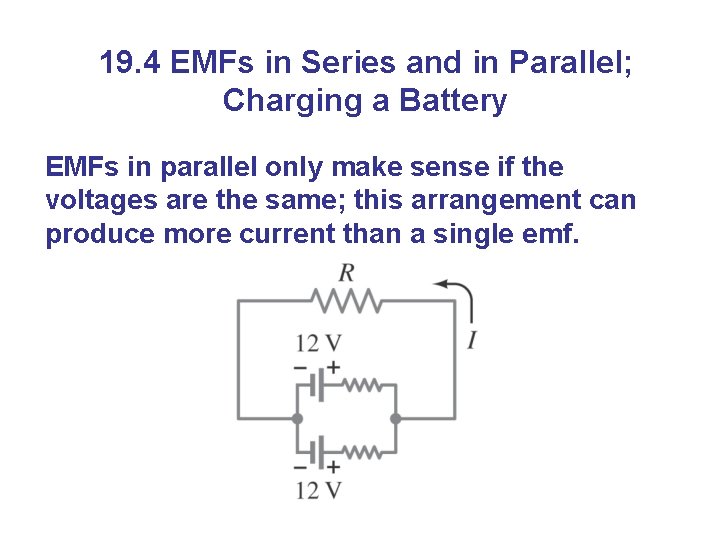 19. 4 EMFs in Series and in Parallel; Charging a Battery EMFs in parallel