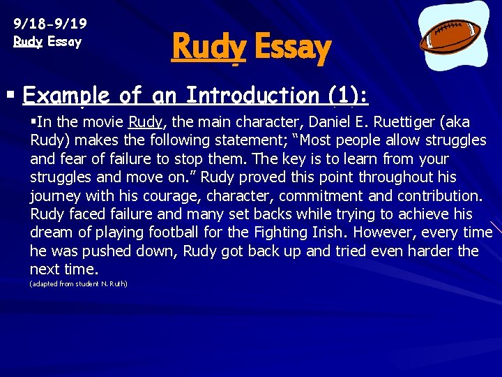 9/18 -9/19 Rudy Essay § Example of an Introduction (1): §In the movie Rudy, 9/18 -9/19 Rudy Essay § Example of an Introduction (1): §In the movie Rudy,