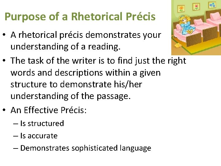 Purpose of a Rhetorical Précis • A rhetorical précis demonstrates your understanding of a