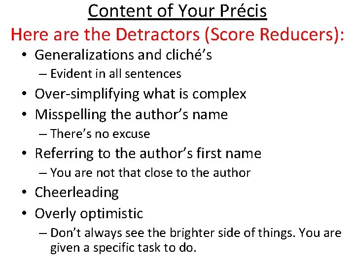 Content of Your Précis Here are the Detractors (Score Reducers): • Generalizations and cliché’s