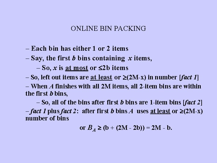 ONLINE BIN PACKING – Each bin has either 1 or 2 items – Say,