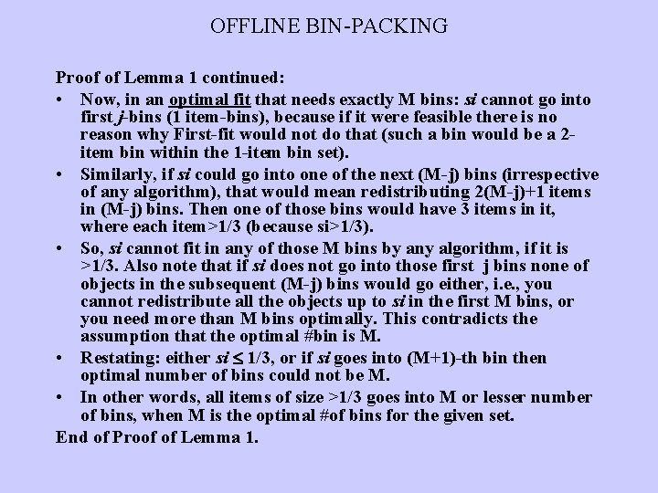 OFFLINE BIN-PACKING Proof of Lemma 1 continued: • Now, in an optimal fit that