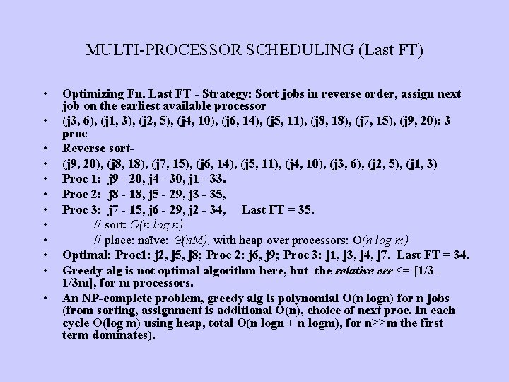 MULTI-PROCESSOR SCHEDULING (Last FT) • • • Optimizing Fn. Last FT - Strategy: Sort