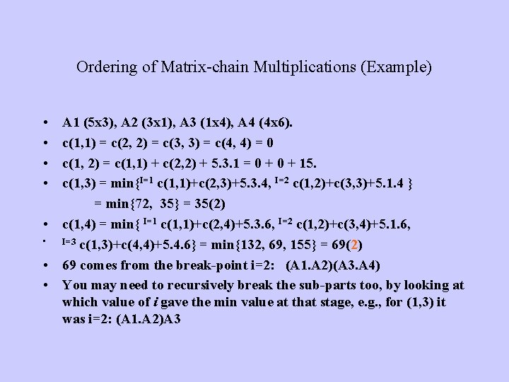 Ordering of Matrix-chain Multiplications (Example) • • A 1 (5 x 3), A 2