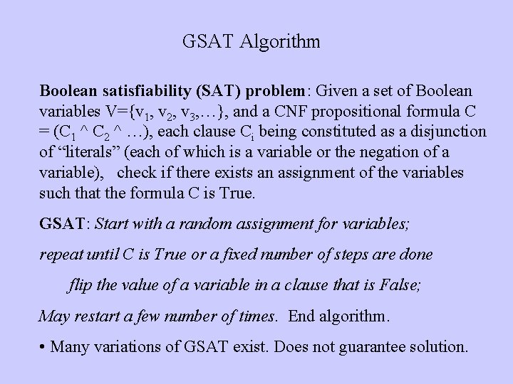 GSAT Algorithm Boolean satisfiability (SAT) problem: Given a set of Boolean variables V={v 1,