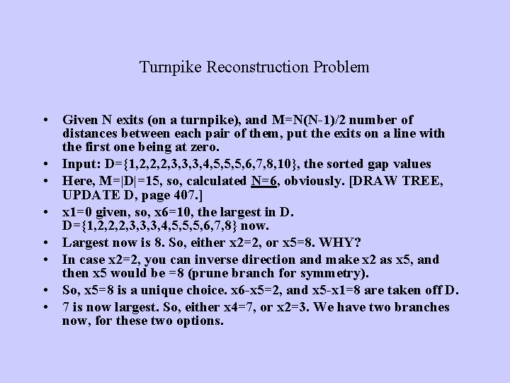 Turnpike Reconstruction Problem • Given N exits (on a turnpike), and M=N(N-1)/2 number of