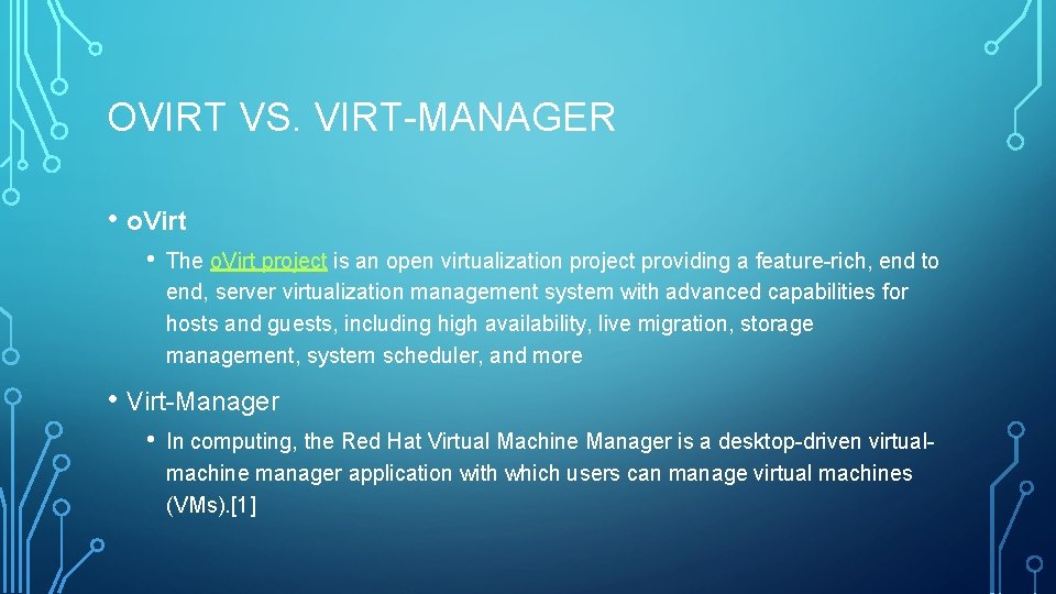OVIRT VS. VIRT-MANAGER • o. Virt • The o. Virt project is an open
