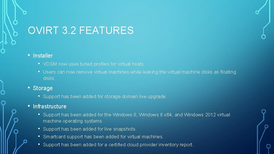 OVIRT 3. 2 FEATURES • Installer • • • Users can now remove virtual