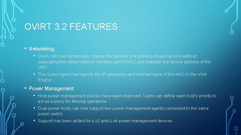 OVIRT 3. 2 FEATURES • • Networking • Users can now dynamically change the