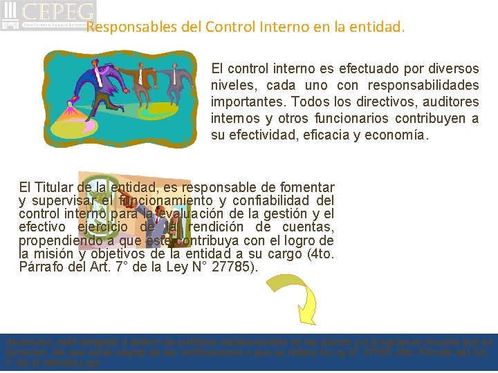 Responsables del Control Interno en la entidad. El control interno es efectuado por diversos