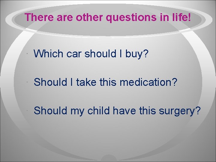 There are other questions in life! · Which car should I buy? · Should