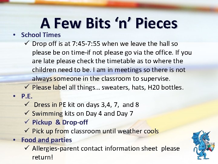  • A Few Bits ‘n’ Pieces School Times ü Drop off is at