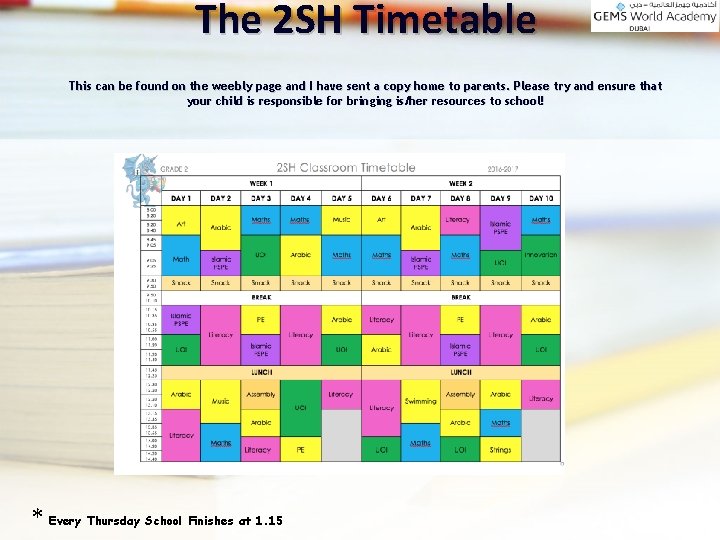 The 2 SH Timetable This can be found on the weebly page and I