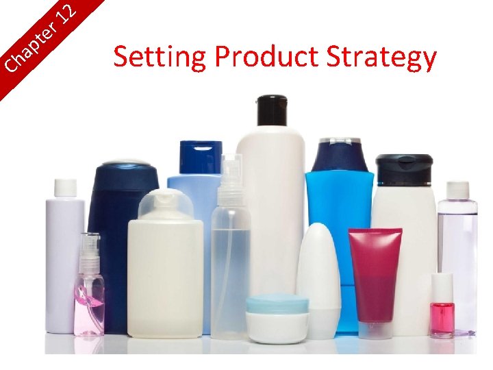 a h C e t p 2 1 r Setting Product Strategy 