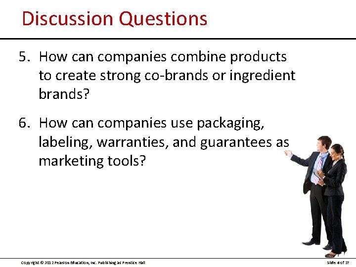 Discussion Questions 5. How can companies combine products to create strong co-brands or ingredient