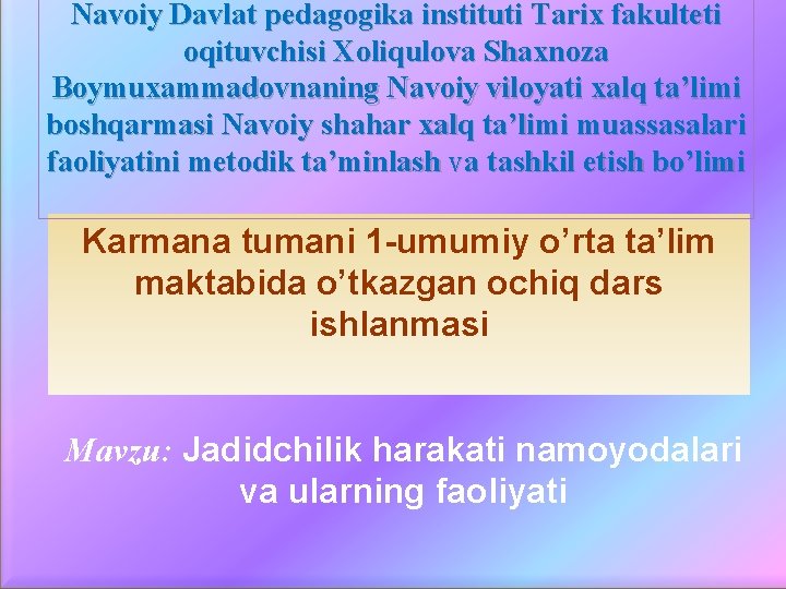 Navoiy Davlat pedagogika instituti Tarix fakulteti oqituvchisi Xoliqulova Shaxnoza Boymuxammadovnaning Navoiy viloyati xalq ta’limi