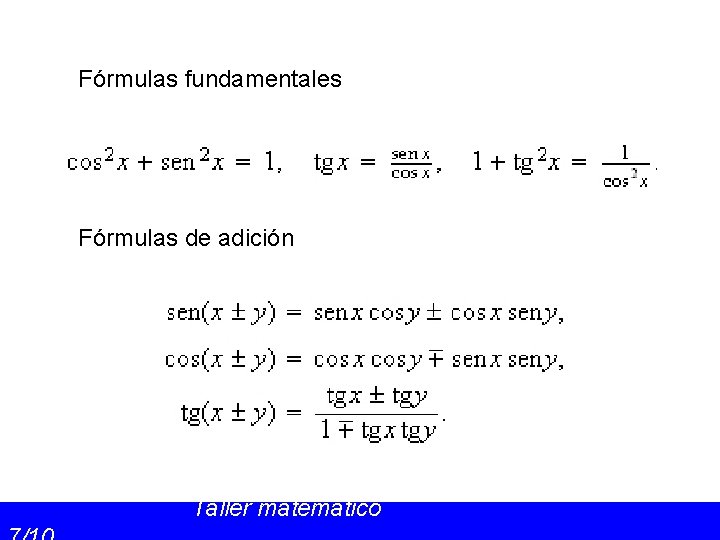 Fórmulas fundamentales Fórmulas de adición Taller matemático 