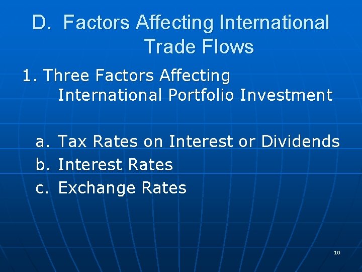 D. Factors Affecting International Trade Flows 1. Three Factors Affecting International Portfolio Investment a.