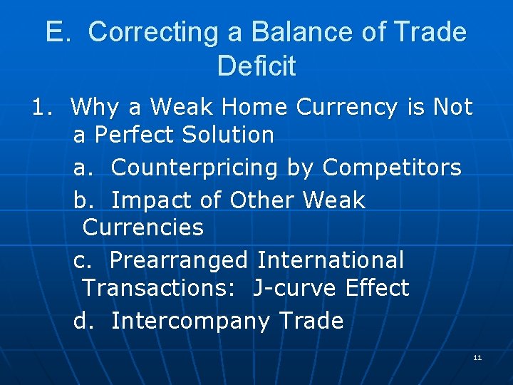 E. Correcting a Balance of Trade Deficit 1. Why a Weak Home Currency is