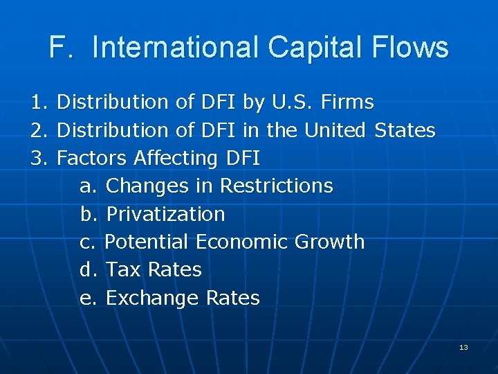 F. International Capital Flows 1. Distribution of DFI by U. S. Firms 2. Distribution