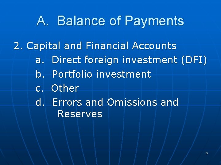 A. Balance of Payments 2. Capital and Financial Accounts a. Direct foreign investment (DFI)