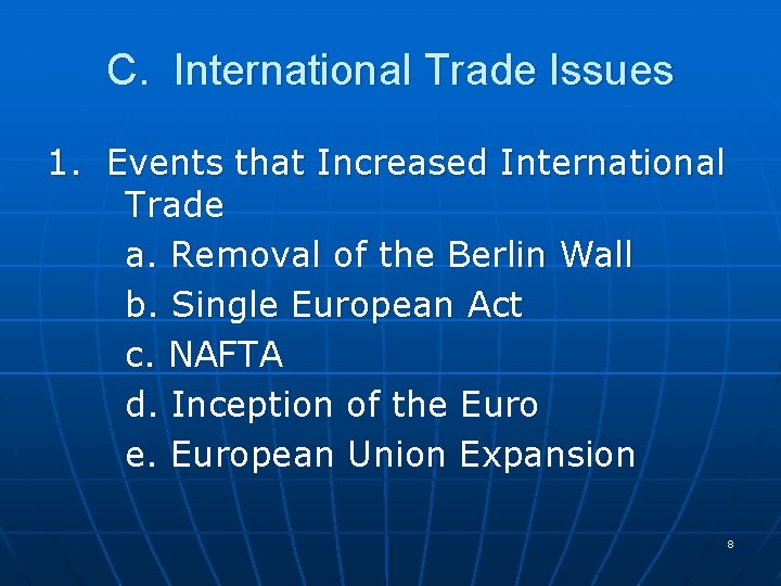 C. International Trade Issues 1. Events that Increased International Trade a. Removal of the