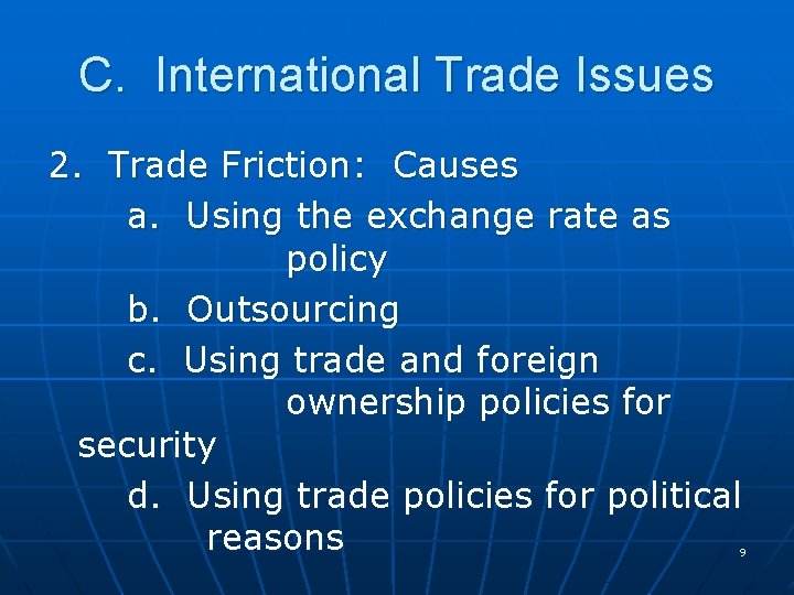 C. International Trade Issues 2. Trade Friction: Causes a. Using the exchange rate as