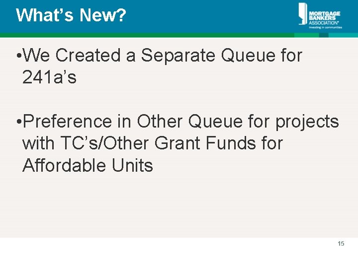 What’s New? • We Created a Separate Queue for 241 a’s • Preference in