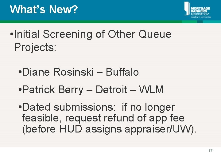 What’s New? • Initial Screening of Other Queue Projects: • Diane Rosinski – Buffalo