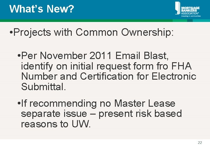 What’s New? • Projects with Common Ownership: • Per November 2011 Email Blast, identify