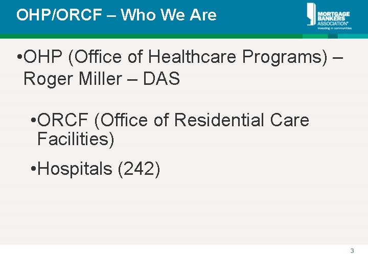 OHP/ORCF – Who We Are • OHP (Office of Healthcare Programs) – Roger Miller