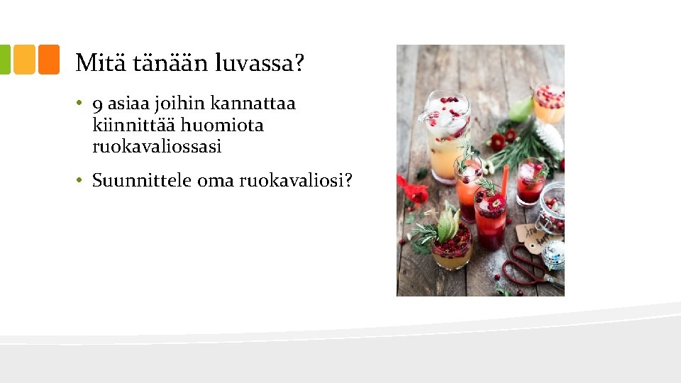 Mitä tänään luvassa? • 9 asiaa joihin kannattaa kiinnittää huomiota ruokavaliossasi • Suunnittele oma