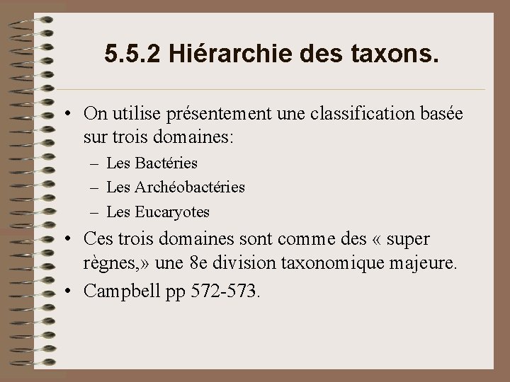 5. 5. 2 Hiérarchie des taxons. • On utilise présentement une classification basée sur 5. 5. 2 Hiérarchie des taxons. • On utilise présentement une classification basée sur