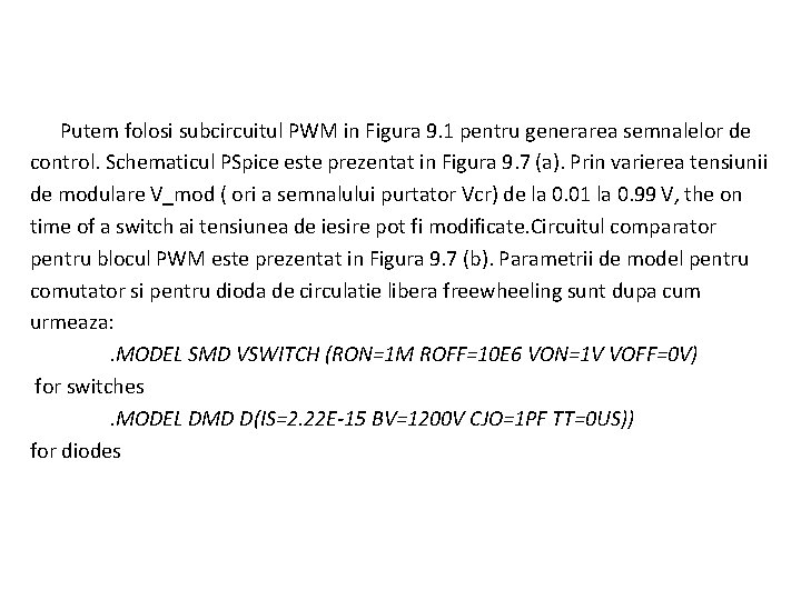  Putem folosi subcircuitul PWM in Figura 9. 1 pentru generarea semnalelor de control.
