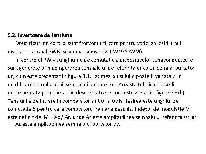 9. 2. Invertoare de tensiune Doua tipuri de control sunt frecvent utilizate pentru varierea