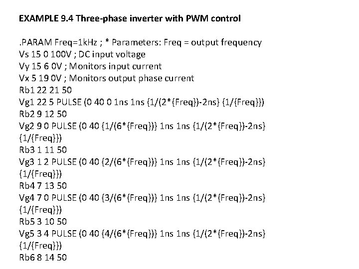 EXAMPLE 9. 4 Three-phase inverter with PWM control . PARAM Freq=1 k. Hz ;