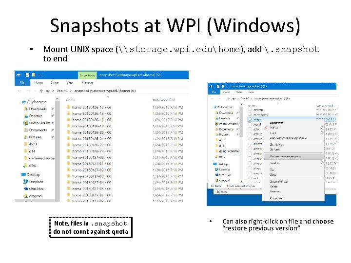 Snapshots at WPI (Windows) • Mount UNIX space (\storage. wpi. eduhome), add . snapshot