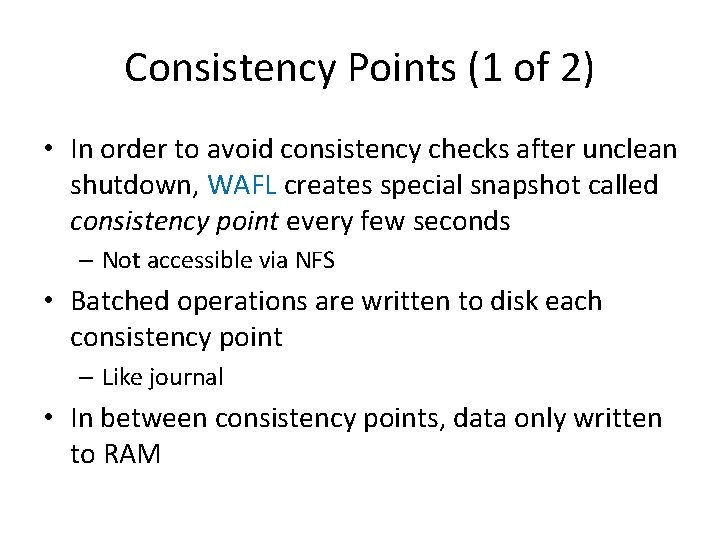 Consistency Points (1 of 2) • In order to avoid consistency checks after unclean