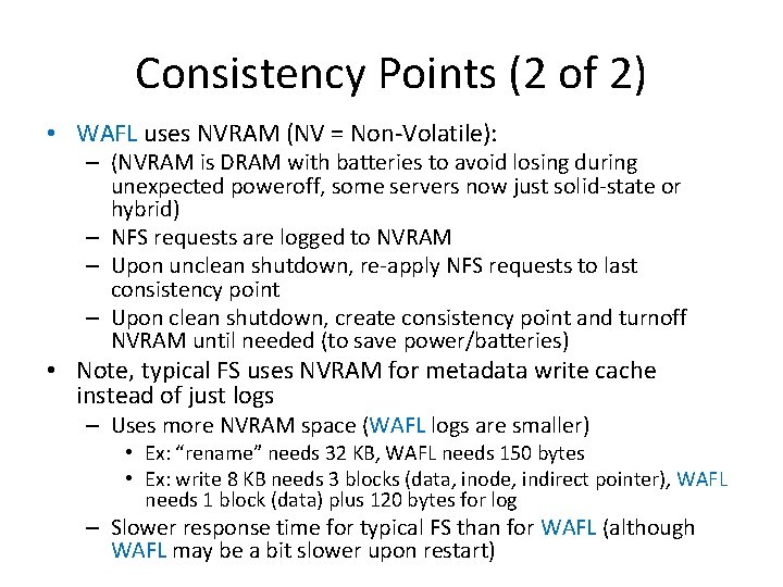 Consistency Points (2 of 2) • WAFL uses NVRAM (NV = Non-Volatile): – (NVRAM