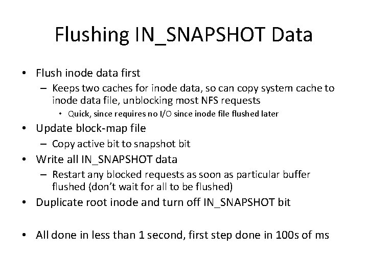 Flushing IN_SNAPSHOT Data • Flush inode data first – Keeps two caches for inode