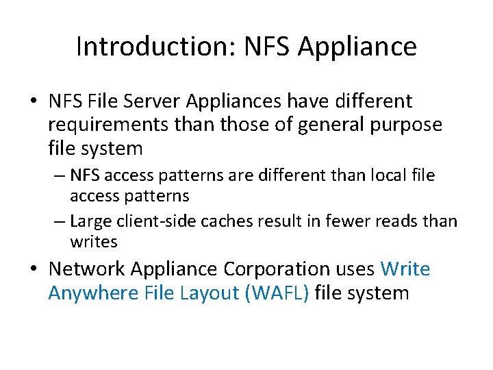 Introduction: NFS Appliance • NFS File Server Appliances have different requirements than those of